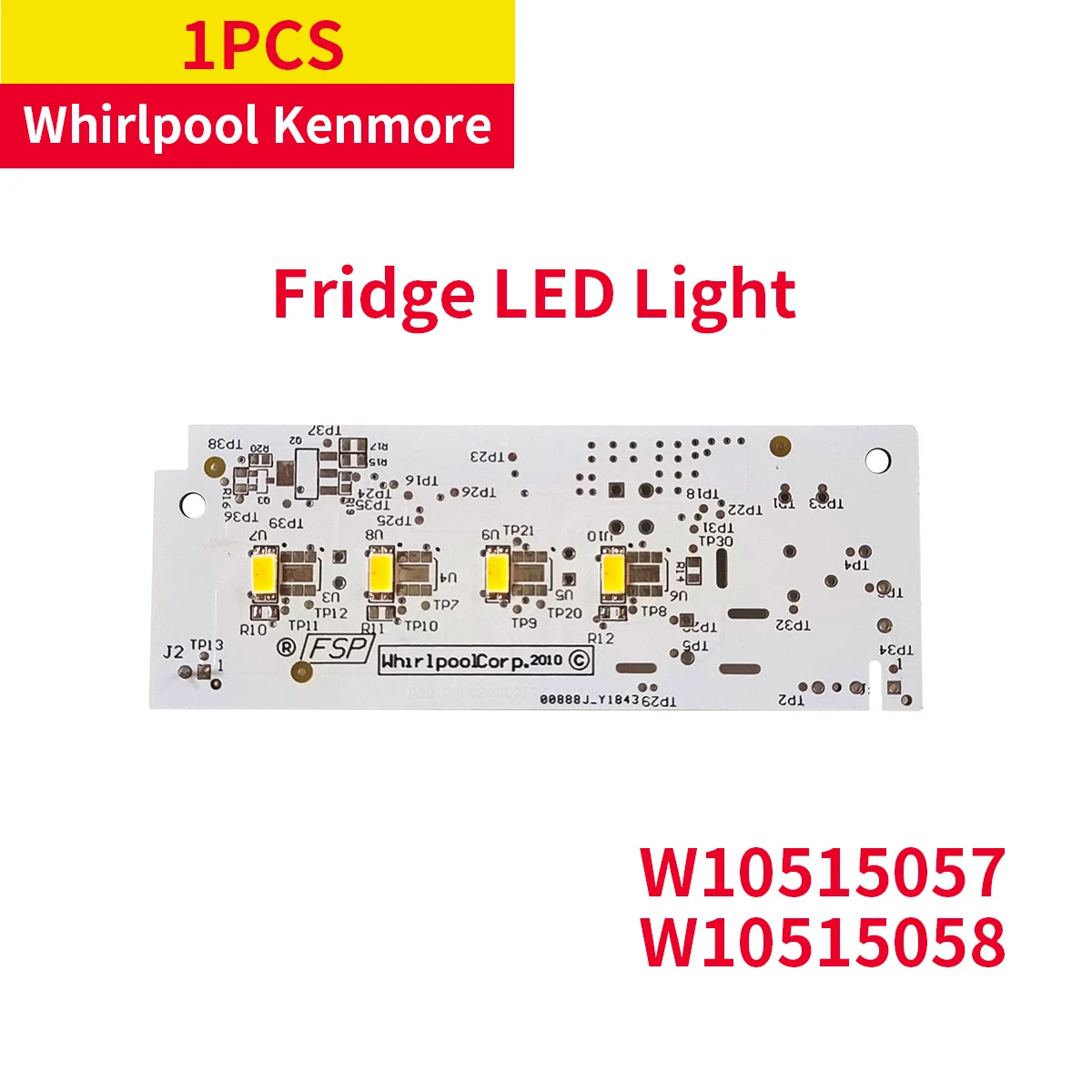 Uus 1TK W10515057 Külmkapp LED Light Whirlpool Kenmore Maytag Brändi Kõrge Kvaliteediga LED Light Board Külmik
